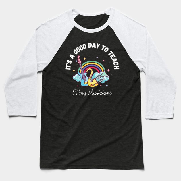 It's A Good Day To Teach Tiny Musicians, Music Teacher Cute boho Rainbow Baseball T-Shirt by JustBeSatisfied